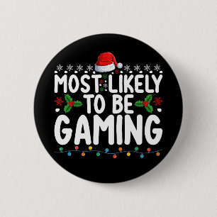 Most Likely To Be Gaming Video Games Gamers 2 Inch Round Button