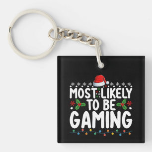 Most Likely To Be Gaming Video Games Gamers Keychain