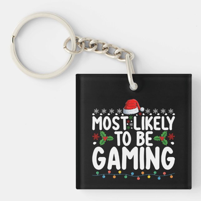 Most Likely To Be Gaming Video Games Gamers Keychain (Front)
