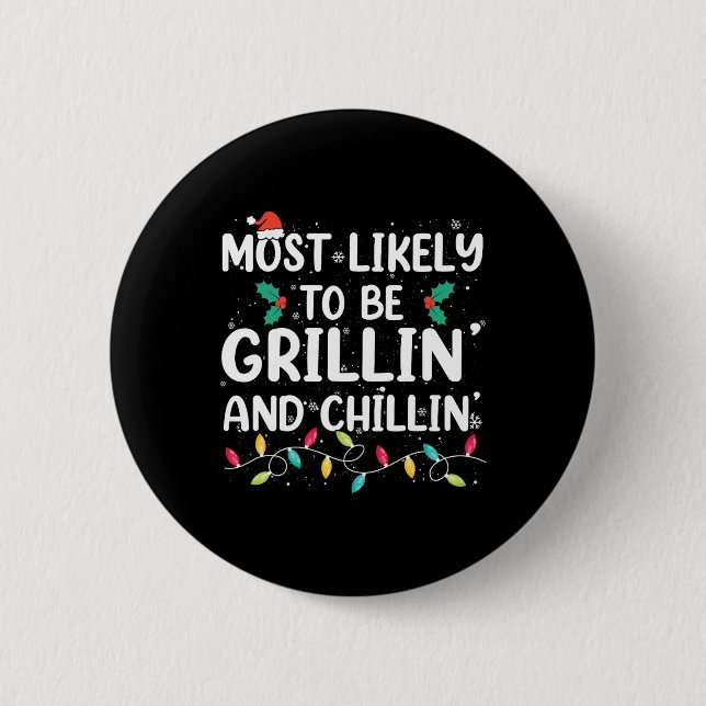 Most Likely To Be Grilling And Chilling Christmas  2 Inch Round Button (Front)
