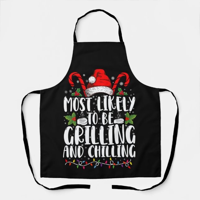 Most Likely To Be Grilling And Chilling Christmas Apron (Front)