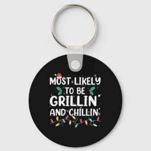 Most Likely To Be Grilling And Chilling Christmas Keychain
