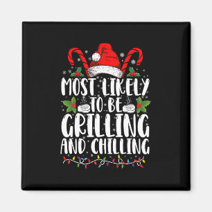 Most Likely To Be Grilling And Chilling Christmas Magnet