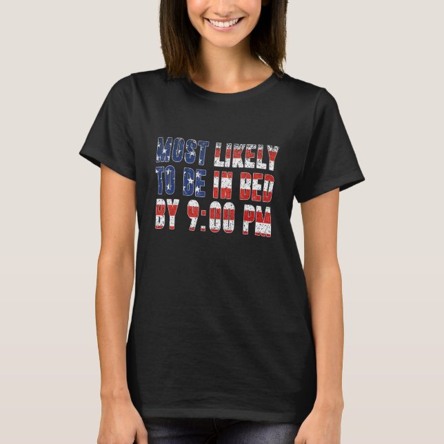 Most Likely To Be In Bed By 900 Pm T-Shirt (Front)