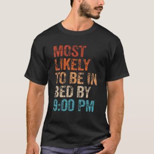 Most Likely To Be In Bed By 900 Pm  Vintage Retro T-Shirt
