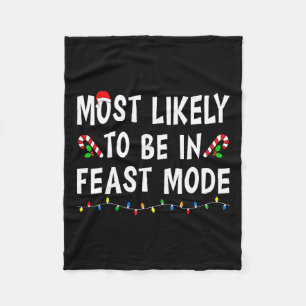 Most Likely To Be In Feast Mode Xmas Funny Family  Fleece Blanket