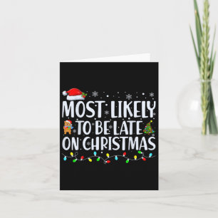 Most Likely To Be Late For Christmas Family Matchi Card