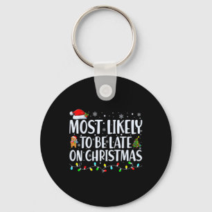 Most Likely To Be Late For Christmas Family Matchi Keychain