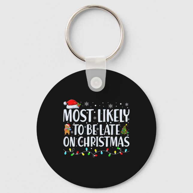 Most Likely To Be Late For Christmas Family Matchi Keychain (Front)