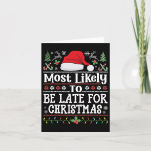 Most Likely To Be Late For Christmas Funny Family Card