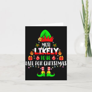 Most Likely To Be Late For Christmas Funny Family  Card