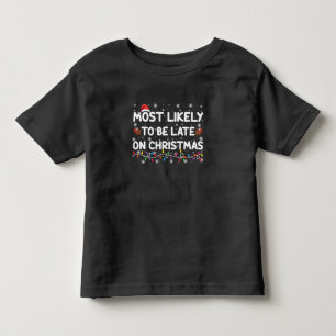 Most Likely To Be Late On Christmas Pajama Toddler T-shirt