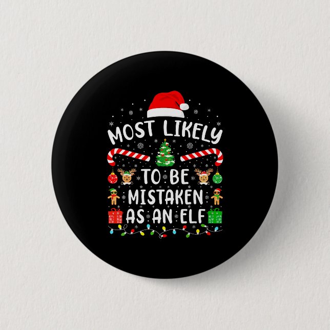 Most Likely To Be Mistaken As An Elf Family Matchi 2 Inch Round Button (Front)
