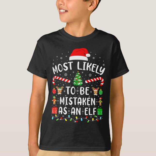 Most Likely To Be Mistaken As An Elf Family Matchi T-Shirt (Front)