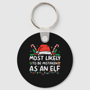 Most Likely To Be Mistaken As An Elf Fun Family Ch Keychain