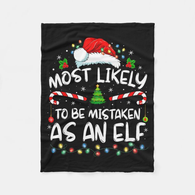 Most Likely To Be Mistaken As An Elf Funny Family  Fleece Blanket (Front)