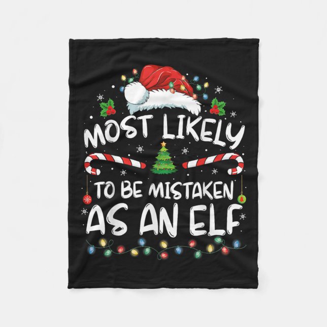 Most Likely To Be Mistaken As An Elf Funny Family  Fleece Blanket (Front)