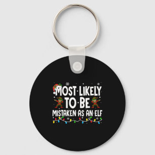 Most Likely To Be Mistaken As An Elf Funny Family Keychain