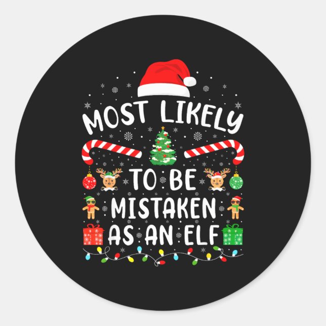 Most Likely To Be Mistaken As An Elf Matching Fami Classic Round Sticker (Front)