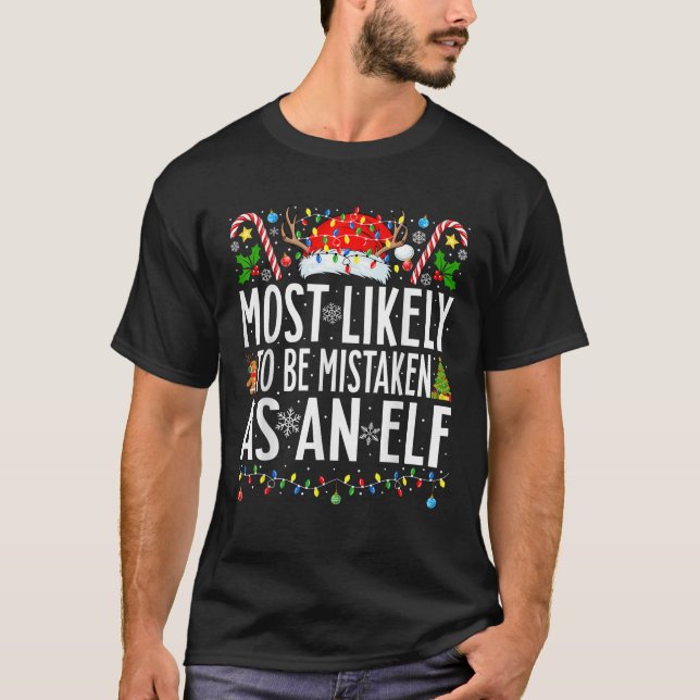 Most Likely To Be Mistaken As An Elf Xmas Family C T-Shirt (Front)