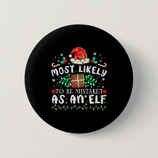 Most Likely To Be Mistaken As An Elf Xmas Matching 2 Inch Round Button (Front)