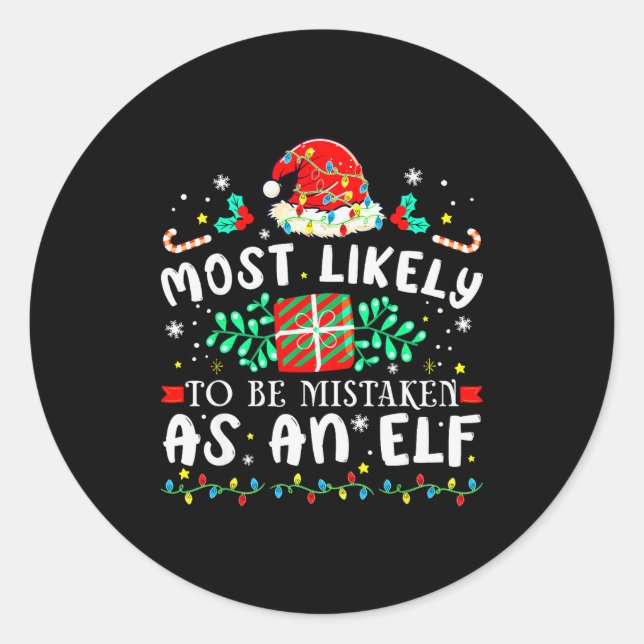 Most Likely To Be Mistaken As An Elf Xmas Matching Classic Round Sticker (Front)