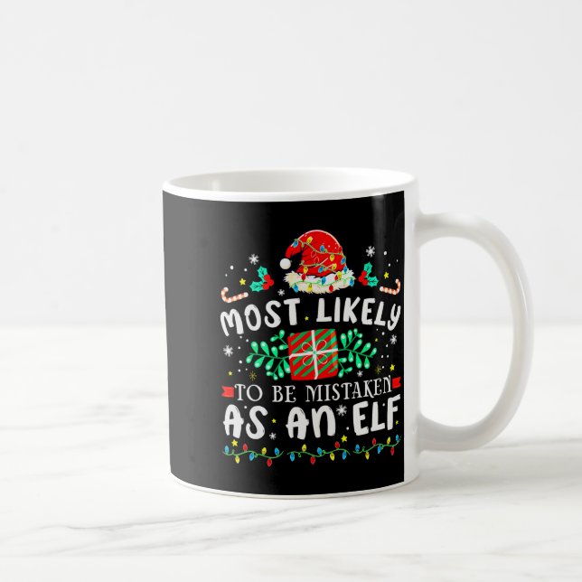 Most Likely To Be Mistaken As An Elf Xmas Matching Coffee Mug (Right)