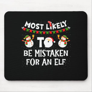 Most Likely To Be Mistaken For An Elf Funny Christ Mouse Pad