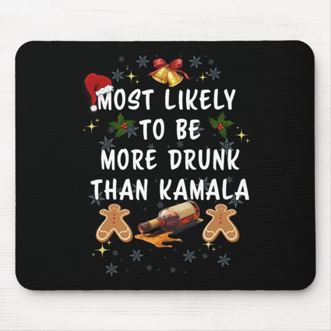 Most Likely To Be More Drunk Than Kamala Election  Mouse Pad (Front)