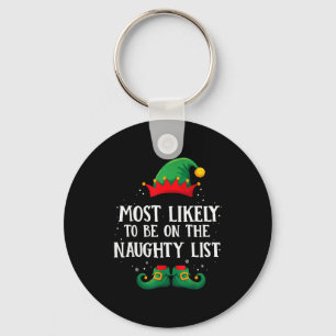 Most Likely To Be On Naughty List Matching Christm Keychain