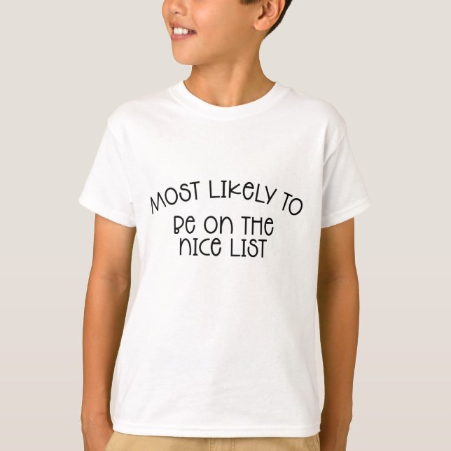 Most Likely To Be On Nice List Christmas  T-Shirt (Front)