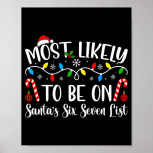 Most Likely To Be On Santa’s Six Seven List Xmas 6 Poster