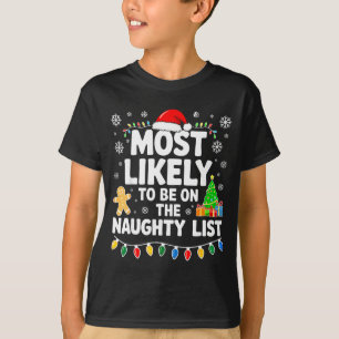 Most Likely To Be On The Naughty Lis Family Christ T-Shirt