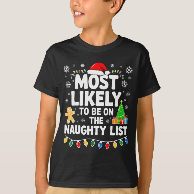 Most Likely To Be On The Naughty Lis Family Christ T-Shirt (Front)
