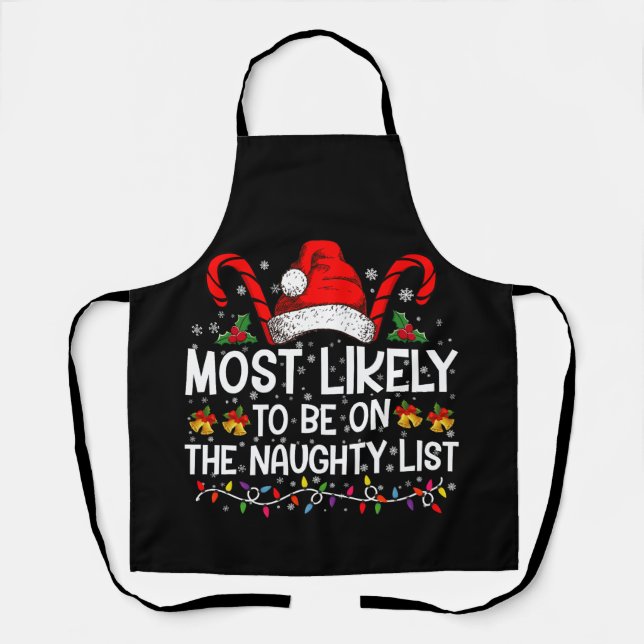 Most Likely To Be On The Naughty List Christmas Apron (Front)