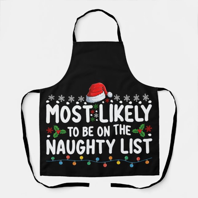 Most Likely To Be On The Naughty List Christmas Ho Apron (Front)