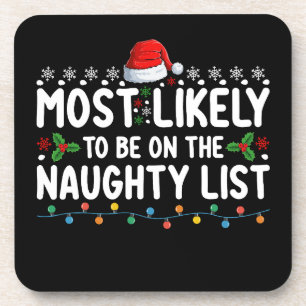 Most Likely To Be On The Naughty List Christmas Ho Coaster