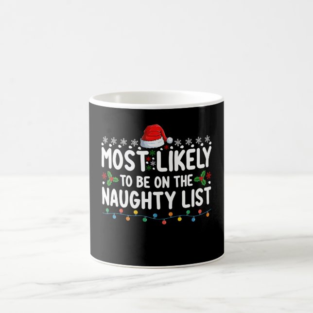 Most Likely To Be On The Naughty List Christmas Ho Coffee Mug (Center)