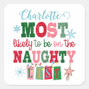 Most Likely to Be on the Naughty List Custom Name Square Sticker