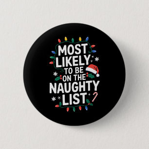Most Likely To Be On The Naughty List Funny Christ 2 Inch Round Button