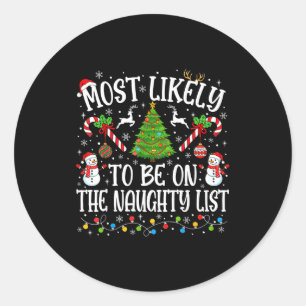 Most Likely To Be On The Naughty List Funny Family Classic Round Sticker