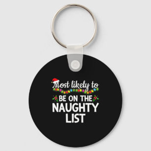 Most Likely To Be On The Naughty List Funny Family Keychain