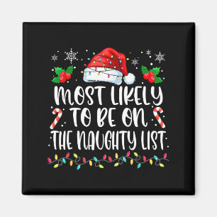 Most Likely To Be On The Naughty List Funny Family Magnet