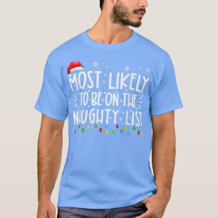 Most Likely To Be On The Naughty List Funny Family T-Shirt