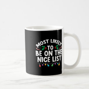 Most Likely To Be On The Nice List Christmas Famil Coffee Mug