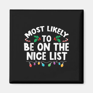 Most Likely To Be On The Nice List Christmas Famil Magnet