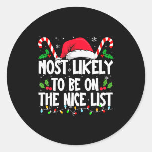 Most Likely To Be On The Nice List Christmas Pajam Classic Round Sticker