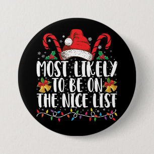 Most Likely To Be On The Nice List Family Xmas 3 Inch Round Button