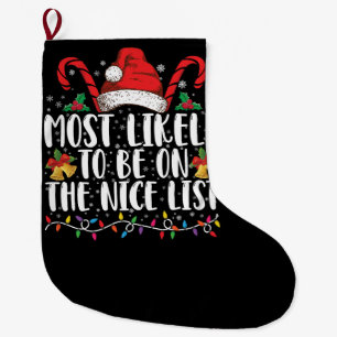 Most Likely To Be On The Nice List Family Xmas Large Christmas Stocking