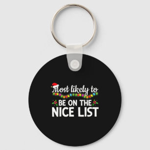 Most Likely To Be On The Nice List Funny Family Ma Keychain